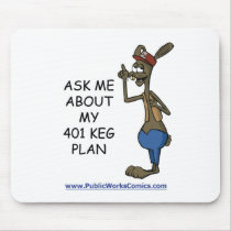 Ask Me About My 401 Keg Plan Mousepads