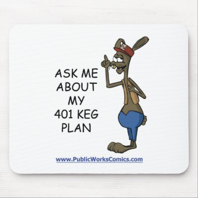 Ask Me About My 401 Keg Plan mousepads
