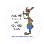 Ask Me About My 401 Keg Plan Round Sticker