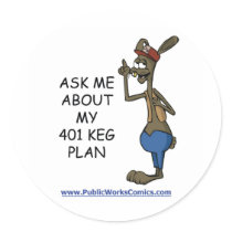 Ask Me About My 401 Keg Plan stickers