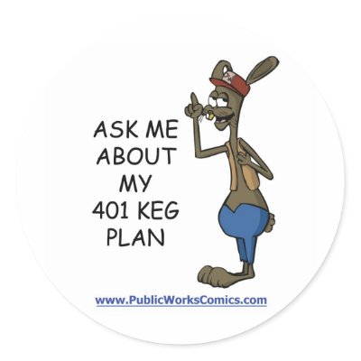 Ask Me About My 401 Keg Plan stickers