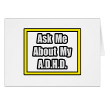 Ask Me About My A.D.H.D Greeting Cards