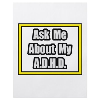 Ask Me About My A.D.H.D Full Color Flyer by ADD_ADHD_Shirts
