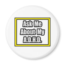Ask Me About My A.D.H.D magnets by ADD_ADHD_Shirts Ask Me About My A.D.H.D magnets