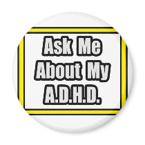 Ask Me About My A.D.H.D magnets by ADD_ADHD_Shirts Ask Me About My A.D.H.D magnets