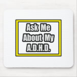 Ask Me About My A.D.H.D Mousepads