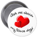 Ask Me About My Altus Dog Button