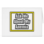 Ask Me About My Anemia Greeting Card