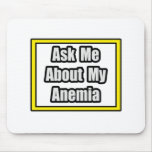 Ask Me About My Anemia Mouse Pads