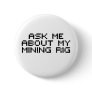 Ask me about my bitcoin mining rig pin