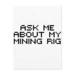 Ask me about my bitcoin mining rig post card