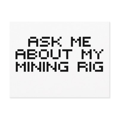 Ask me about my bitcoin mining rig postcard by flamingboard