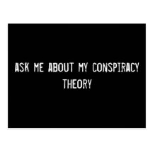 ask me about my conspiracy theory post card