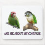 Ask Me About My Conures Mouse Pads