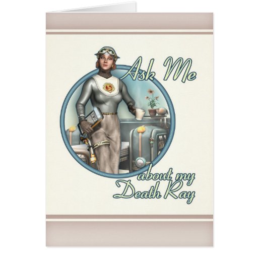 Ask Me About My Death Ray! Greeting Card