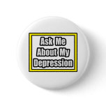 Ask Me About My Depression Pinback Button