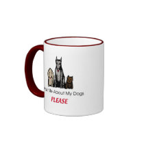 Ask Me About My Dogs Mug by Prisonersofgreed Ask Me About My Dogs Mug