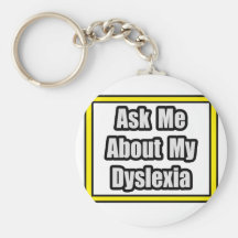Ask Me About My Dyslexia Key Chains