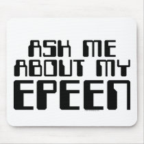 Ask Me About My Epeen Mouse Pads