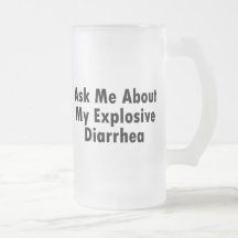 Ask Me About My Explosive Diarrhea Mug