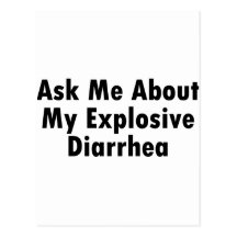 Ask Me About My Explosive Diarrhea Post Card