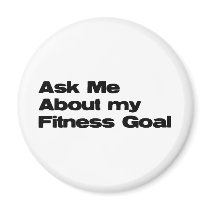 Ask Me About My Fitness Goal magnets by myresolutions Ask Me About My Fitness Goal magnets