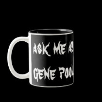 Ask Me About My Gene Pool mugs