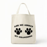 Ask Me About My Granddog Canvas Bags