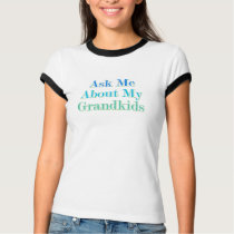 Ask Me About My Grandkids t-shirts