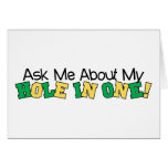 Ask Me About My Hole In One Greeting Cards