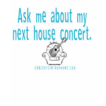 Ask me about my house concert t-shirts