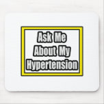 Ask Me About My Hypertension Mouse Pad