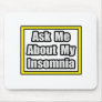 Ask Me About My Insomnia Mouse Pad