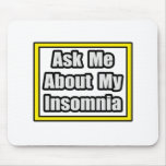 Ask Me About My Insomnia Mouse Pad