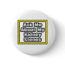 Ask Me About My Kidney Stones Pinback Buttons