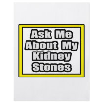 Ask Me About My Kidney Stones flyers by Kidney_Stone_Shirts Ask Me About My Kidney Stones flyers