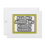 Ask Me About My Kidney Stones Personalized Invitations