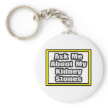 Ask Me About My Kidney Stones Key Chain