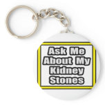 Ask Me About My Kidney Stones Keychain