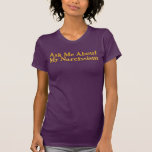 Ask Me About My Narcissism T-Shirt t-shirts