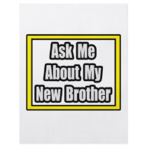 Ask Me About My New Brother flyers by Proud_Brother_Shirts Ask Me About My New Brother flyers