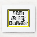 Ask Me About My New Brother Mouse Pad