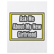 Ask Me About My New Girlfriend flyers by Girlfriend_Shirts Ask Me About My New Girlfriend flyers