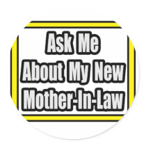 Ask Me About My New Mother-In-Law stickers