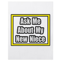 Ask Me About My New Niece flyers by Niece_Shirts Ask Me About My New Niece flyers