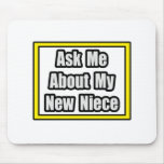 Ask Me About My New Niece Mouse Pad