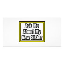 Ask Me About My New Sister photo cards by Proud_Sister_Shirts Ask Me About My New Sister photo cards