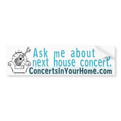 Ask me about my next house concert bumper sticker by ciyhzshop