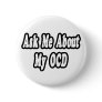 Ask Me About My OCD Buttons