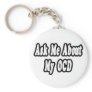 Ask Me About My OCD Key Chains